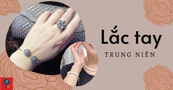 Chọn mua lắc tay trung niên - Đâu là lựa chọn sang trọng và quý phái?